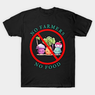 No Farmers No Vegetable No Food No Future T-Shirt